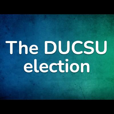 The DUCSU Election 2025