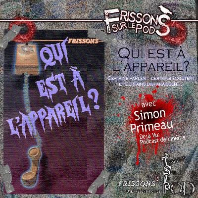 Qui est à l’appareil? (Frissons sur le pod 1x15) Qui est à l’appareil? (Frissons sur le pod 1x15)