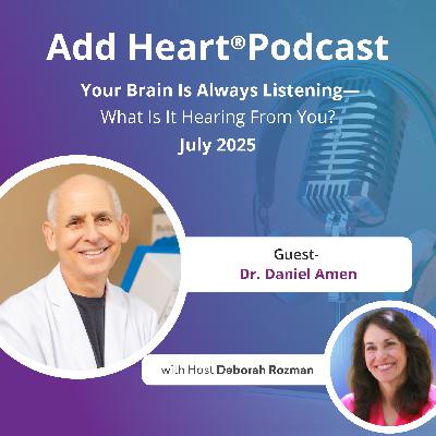 Your Brain Is Always Listening—What Is It Hearing From You?