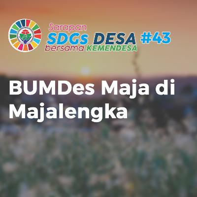 BUMDes Maja di Majalengka | eps 43