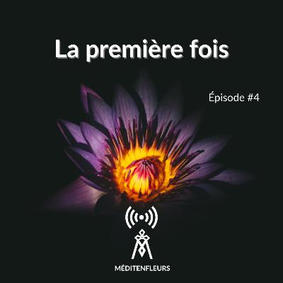 Episode 4 - La Première Fois