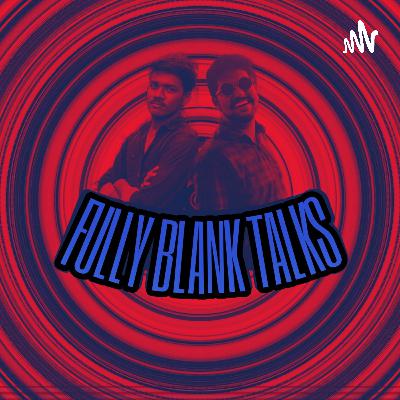 S2E4:- HOW THE SOCIETY DIFFERENTIATE ONE'S SUCCESS AND FAILURE | FEAT.ARUN & UVAIS | FULLYBLANKTALKS