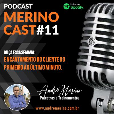 EP11 :: Encantamento do cliente do primeiro ao último minuto.