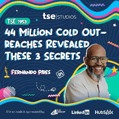44 Million Cold Outreaches Revealed These 3 Secrets | Fernando Pires - 1953