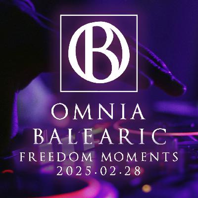 Omnia Balearic - Zenozmos - Set 30 - 2025.02.28 - Freedom Moments #30 Omnia Balearic - Zenozmos - Set 30 - 2025.02.28 - Freedom Moments #30