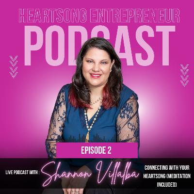 Episode 2: Connecting with Your Heartsong (meditation included)