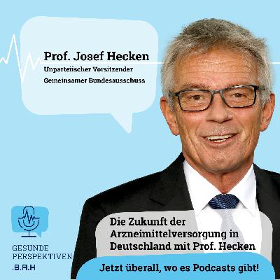 Die Zukunft der Arzneimittelversorgung in Deutschland mit Prof. Hecken