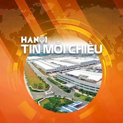 Hà Nội hấp dẫn dòng vốn tỷ USD | Hà Nội tin mỗi chiều | Đài Hà Nội