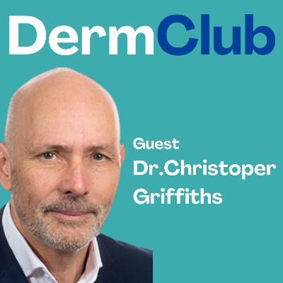 #20 Psoriasis Treatment Breakthroughs | Dr. Chris Griffiths