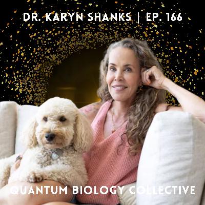 166: How Dr. Karyn Shanks Discovered a Holistic Approach to Overcome Chronic Illness