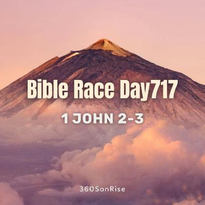 Bible Race 12/17/2025: Day717: 1 John 2-3 (Teaching on Chapters 1 and 2)