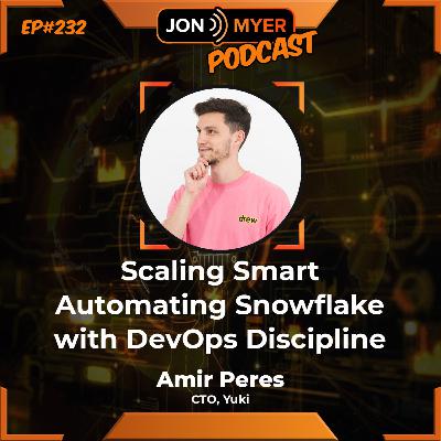 Ep#232 Scaling Smart: Automating Snowflake with DevOps Discipline with Yuki (Yukidata)