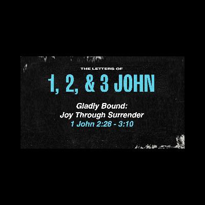 Gladly Bound: Joy Through Surrender