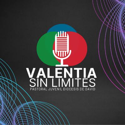 Valentía Sin Límites E54 Valentía Sin Límites E54