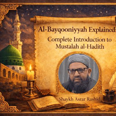 Al Bayquniya Explained: Complete Introduction to Mustalah al-Hadith Al Bayquniya Explained: Complete Introduction to Mustalah al-Hadith
