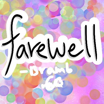 Bonus: !!! Very Important, Listen To The Whole EP !!! My Farewell, Podcast Discontinued