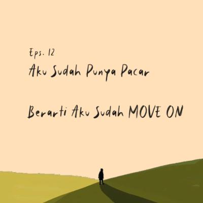 AKU SUDAH PUNYA PACAR BERARTI AKU SUDAH MOVE ON | Rasa Bercakap Eps.12 AKU SUDAH PUNYA PACAR BERARTI AKU SUDAH MOVE ON | Rasa Bercakap Eps.12