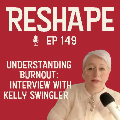 Understanding Burnout: Interview with Kelly Swingler, The Burnoutologist