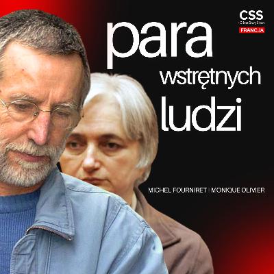 A wydawali się sympatyczni - Michel Fourniret i Monique Olivier 🎧 PODCAST KRYMINALNY