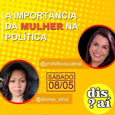 A importância da mulher na política!