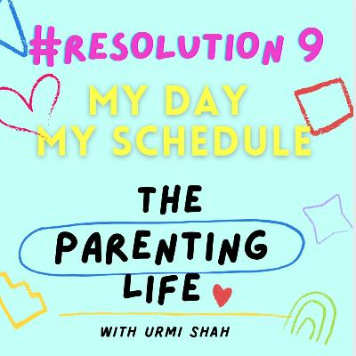 The Parenting life: Let us try this Resolution no 9: My Day My Schedule