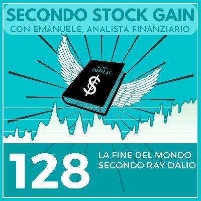 128 - La fine del mondo secondo Ray Dalio