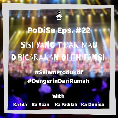 PoDiSa Eps. #22 Sisi yang Tidak Mau Dibicarakan oleh Fans!!