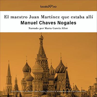 El maestro Juan Martínez que estaba allí [The Maestro Juan Martínez, Who Was There] (Audiolibro) | Prueba Gratis