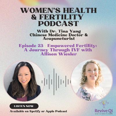 Empowered Fertility: A Journey Through IVF with Allison Wiesler