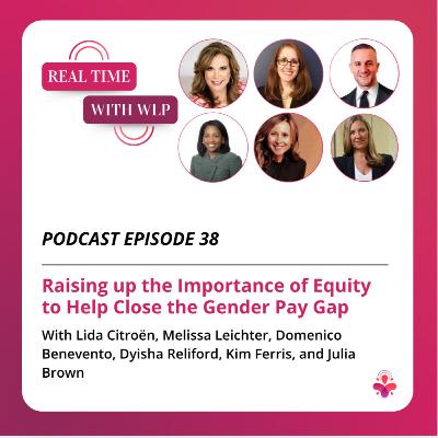 Episode 38 - Raising up the Importance of Equity to Help Close the Gender Pay Gap