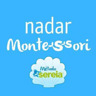 O Nadar Montessori no Método Sereia - Parte 3