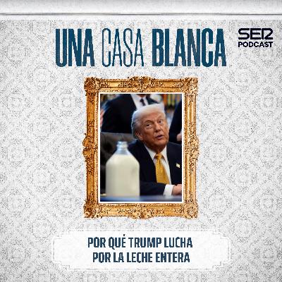 Por qué Trump lucha por la leche entera