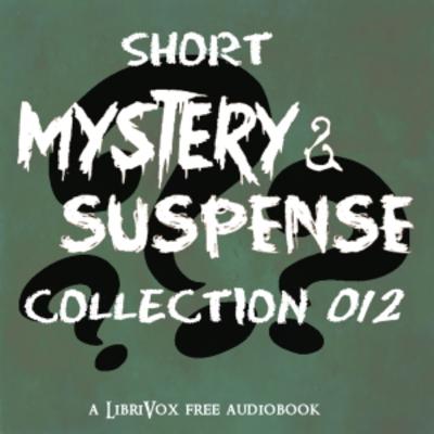 Short Mystery and Suspense Collection 012 – Complete Audiobook | Free Audiobook Library