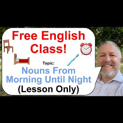 Let's Learn English! Topic: The Nouns of Your Day! ⏰✒️🪑