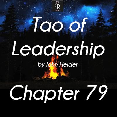 Ch 79 - Tao of Leadership by John Heider - study and meditation - Win or Lose