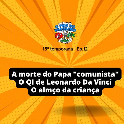 A morte do Papa "comunista" e o QI do Leonardo Da Vinci