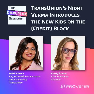TransUnion's Nidhi Verma Introduces the New Kids on the (Credit) Block TransUnion's Nidhi Verma Introduces the New Kids on the (Credit) Block