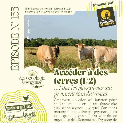 #155 L'accès aux terres pour des fermes qui prennent soin du Vivant (1/2) Atelier lors des Rencontres Paysans de nature