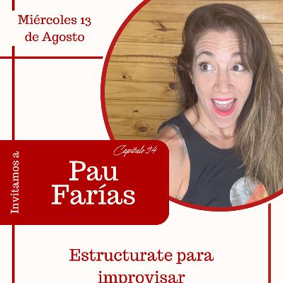 Capítulo #94 | Etructurate para improvisar | Pau Farías Capítulo #94 | Etructurate para improvisar | Pau Farías