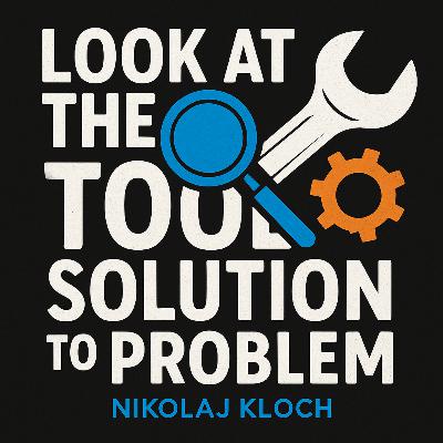 Look at the Tool for the Solution to Your Podcast Problem - Nikolaj Kloch