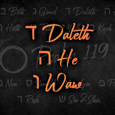 Psalm 119: 'ד Daleth ה He ו Waw' - John Paterson - 7th September 2025