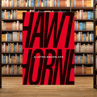 A Letra Escarlate | Nathaniel Hawthorne