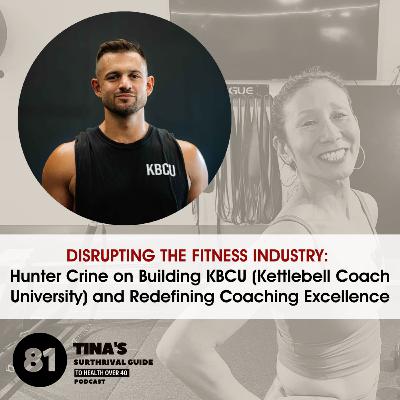 Disrupting the Fitness Industry: Hunter Crine on Building KBCU (Kettlebell Coach University) and Redefining Coaching Excellence
