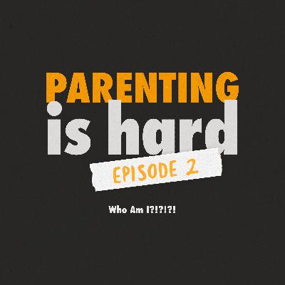 Hanging On To Your Non-Parent Identity (or "Who Am I!?!?!?") Hanging On To Your Non-Parent Identity (or "Who Am I!?!?!?")