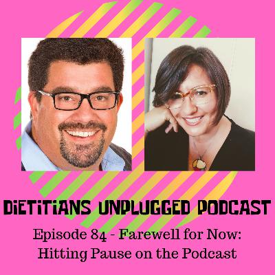 Episode 84 - Farewell for Now: Hitting Pause on the Podcast