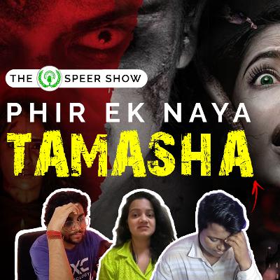 HORROR ke naam pe TAMASHA!! || The SpeeR Show || Episode 4.1