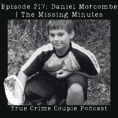 Episode 217: Daniel Morcombe | The Missing Minutes