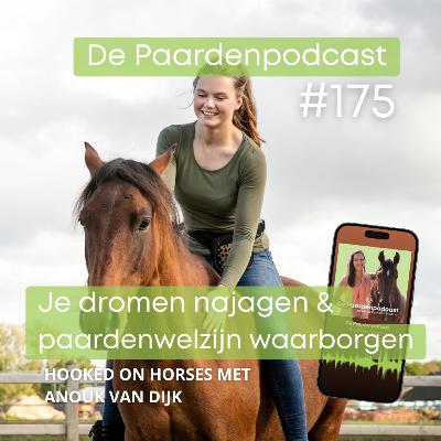 #175 Je dromen najagen & paardenwelzijn waarborgen - Anouk van Dijk