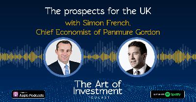 The Prospects for the UK with Simon French, Chief Economist of Panmure Gordon The Prospects for the UK with Simon French, Chief Economist of Panmure Gordon
