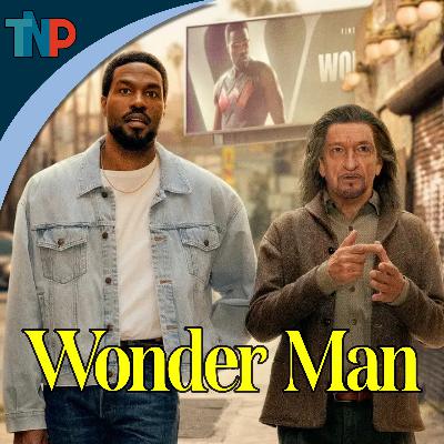 EP. 172 - Is Wonder Man ACTUALLY Good?